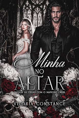 Baixar Livro Minha no altar Casada as cegas com o mafioso cruel em pdf