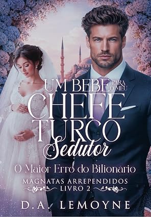 Baixar Livro Um Bebe para o meu Chefe Turco Sedutor em pdf
