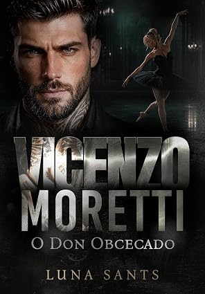 Baixar Livro VICENZO MORETTI O DON OBCECADO em pdf