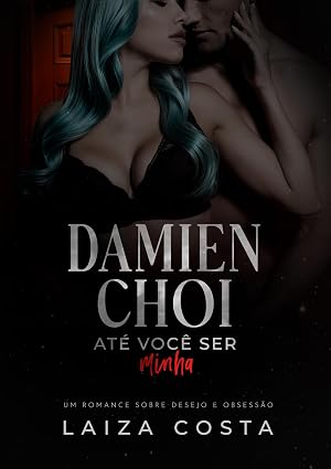 Baixar Livro Damien Choi Ate Voce Ser Minha em pdf