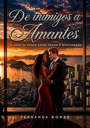 Baixar Livro De inimigos a amantes O jogo de poder entre Prado e Montenegro em pdf