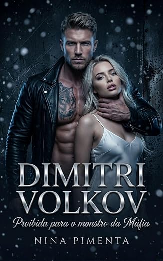 Baixar Livro Dimitri Volkov Proibida Para o MONSTRO Da Mafia em pdf