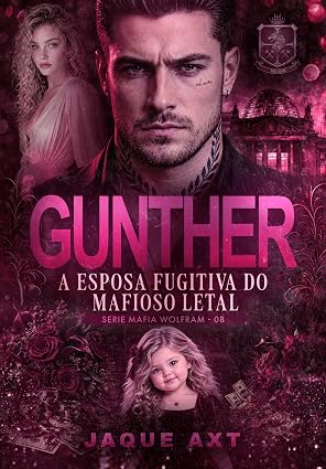 Baixar Livro GUNTHER A esposa fugitiva do mafioso letal em pdf