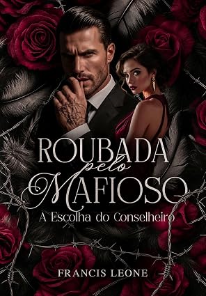 Baixar Livro Roubada Pelo Mafioso A Escolha do Conselheiro em pdf