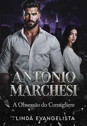 Baixar Livro Antônio Marchesi A Obsessao do Consigliere em pdf