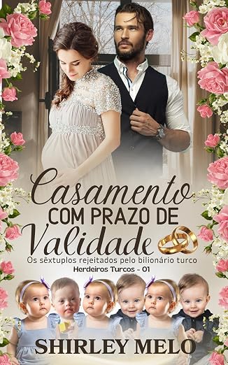 Baixar Livro Casamento com prazo de validade Os sextuplos rejeitados pelo bilionario turco em pdf