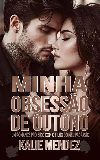 Baixar Livro Minha Obsessao de Outono Um Romance Proibido com o Filho do meu Padrasto em pdf