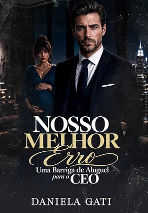 Baixar Livro Nosso Melhor Erro Uma barriga de aluguel para o CEO em pdf