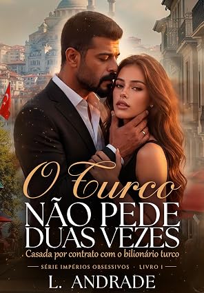 Baixar Livro O Turco Nao Pede Duas Vezes Casada por Contrato com o Bilionario em pdf