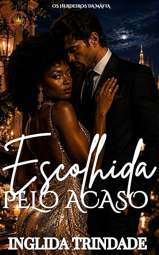 Baixar Livro Os Herdeiros da mafia Escolhida pelo Acaso em pdf