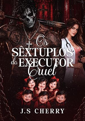 Baixar Livro Os Sextuplos do Executor Cruel em pdf