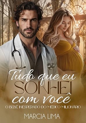 Baixar Livro Tudo que Eu Sonhei com Voce O Bebe Inesperado do Medico Milionario em pdf